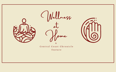Wellness at Home – Central Coast Chronicle’s guide