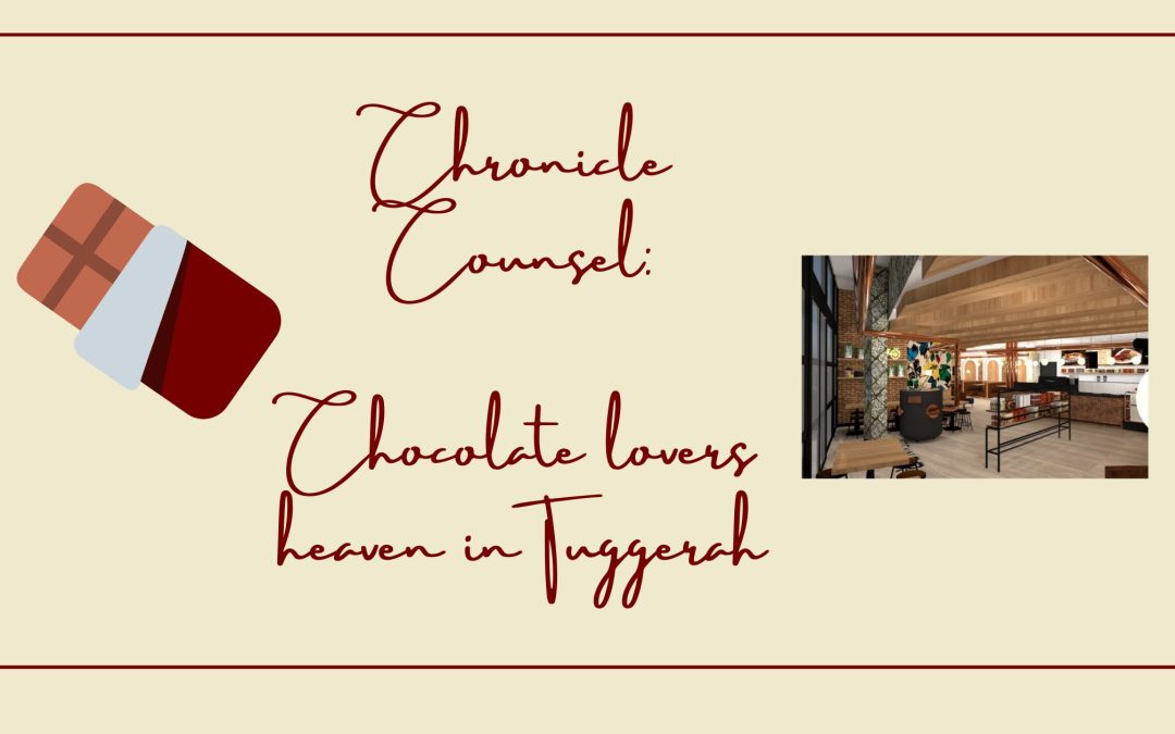 Chronicle Counsel: Chocolate lovers heaven in Tuggerah