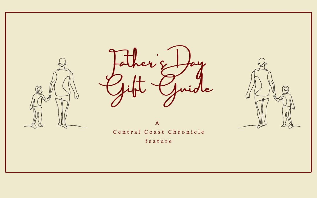 Central Coast Chronicle Father’s Day Gift Guide