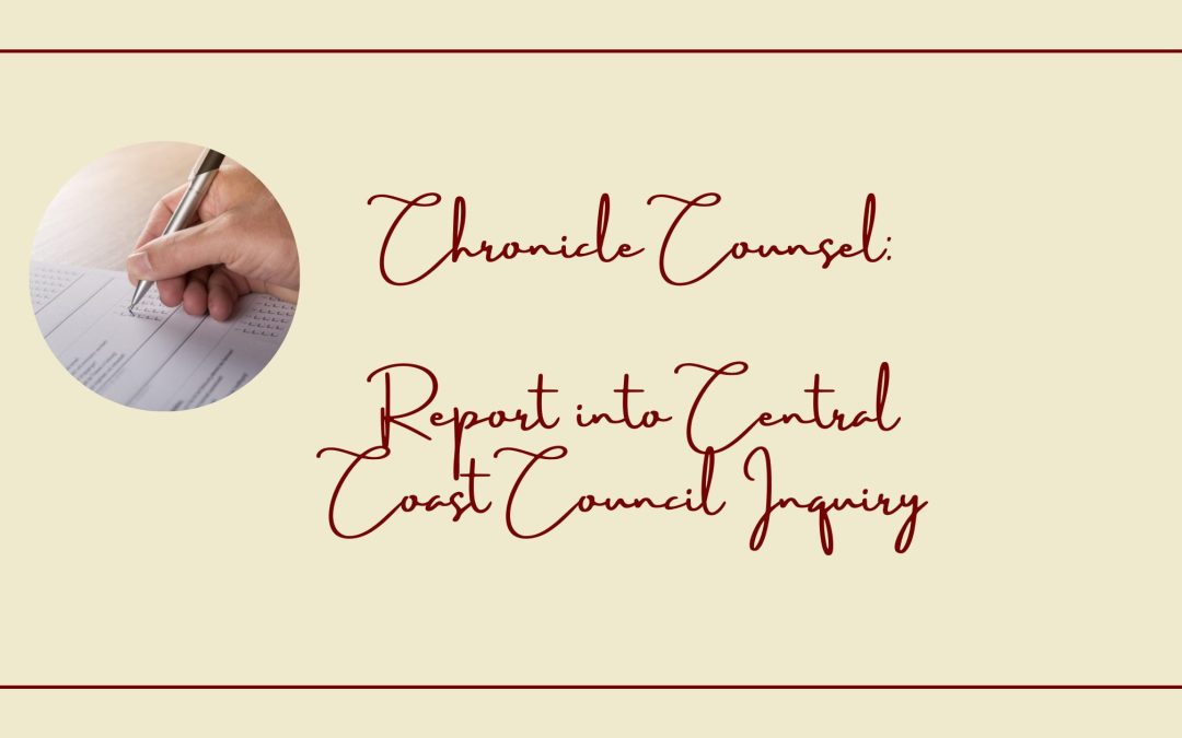 Chronicle Counsel: REPORT INTO CENTRAL COAST COUNCIL INQUIRY