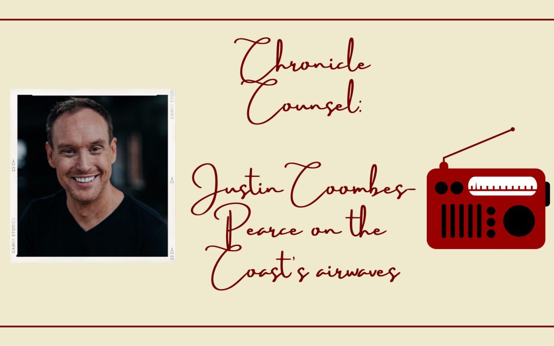 Chronicle Counsel: Justin Coombes-Pearce on the Coast’s airwaves